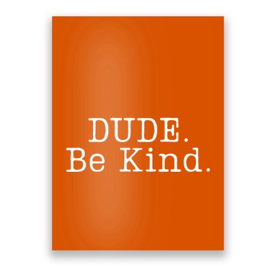 Dude Be Kind Every Child Matters Poster