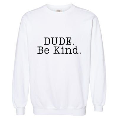 Dude Be Kind Every Child Matters Garment-Dyed Sweatshirt