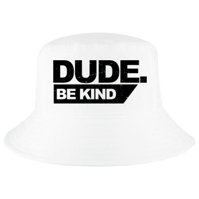 Dude Be Kind Anti Bullying Retro Cool Comfort Performance Bucket Hat