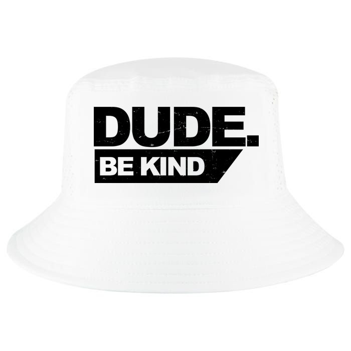 Dude Be Kind Anti Bullying Retro Cool Comfort Performance Bucket Hat