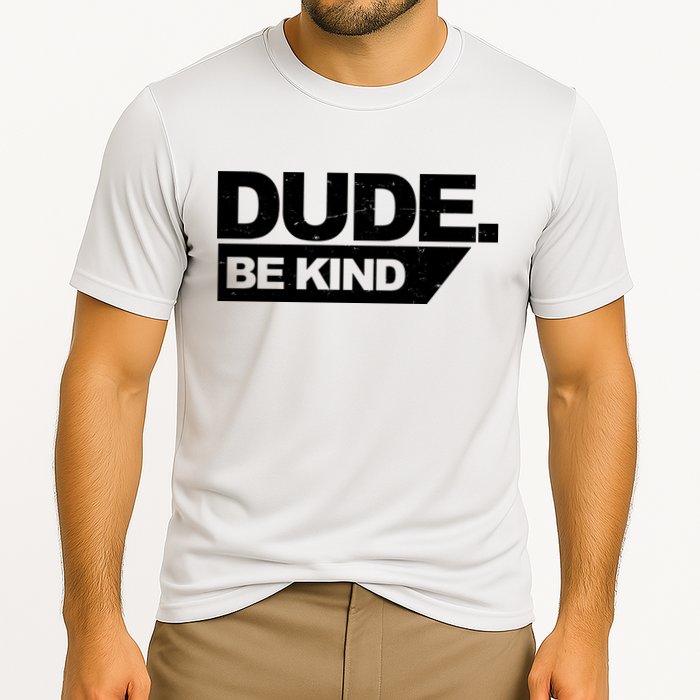 Dude Be Kind Anti Bullying Retro Performance Shirt
