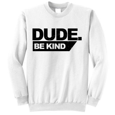 Dude Be Kind Anti Bullying Retro Sweatshirt