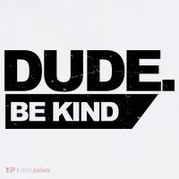 Dude Be Kind Anti Bullying Retro T-Shirt