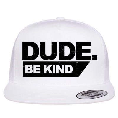 Dude Be Kind Anti Bullying Retro Flatbill Hat