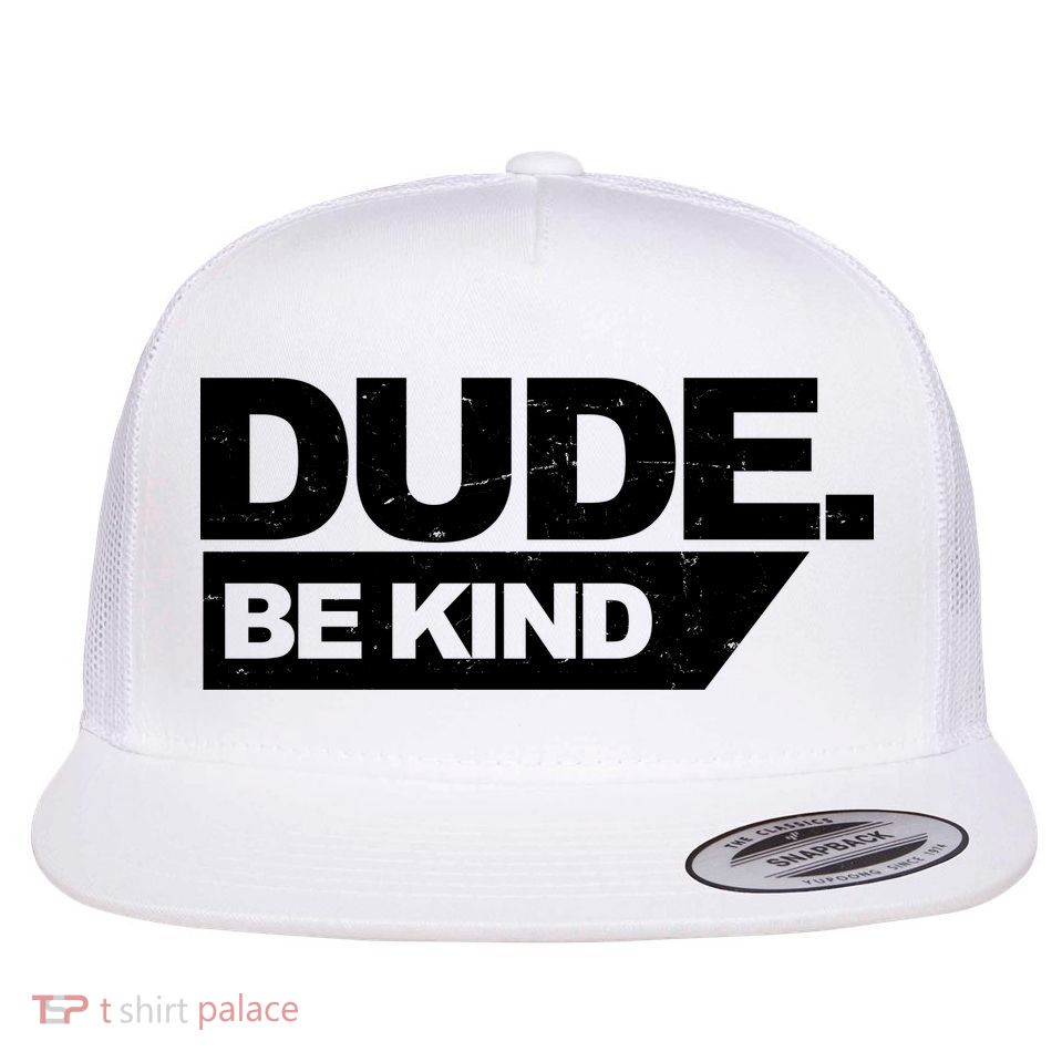 Dude Be Kind Anti Bullying Retro Flatbill Hat