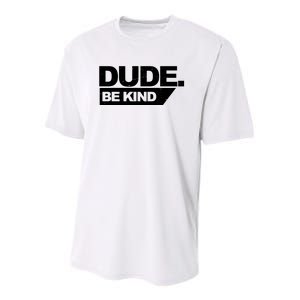 Dude Be Kind Anti Bullying Retro Youth Performance Sprint T-Shirt