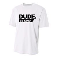 Dude Be Kind Anti Bullying Retro Youth Performance Sprint T-Shirt