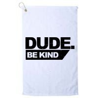 Dude Be Kind Anti Bullying Retro Golf Towel
