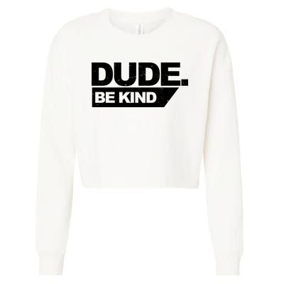 Dude Be Kind Anti Bullying Retro Cropped Pullover Crew