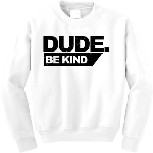 Dude Be Kind Anti Bullying Retro Kids Sweatshirt