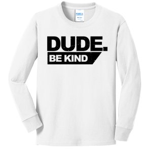 Dude Be Kind Anti Bullying Retro Kids Long Sleeve Shirt