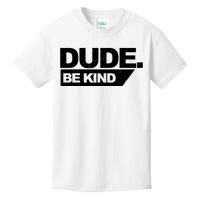 Dude Be Kind Anti Bullying Retro Kids T-Shirt