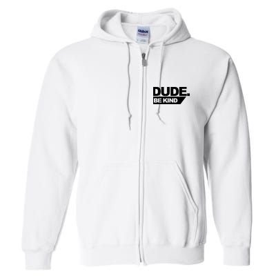 Dude Be Kind Anti Bullying Retro Full Zip Hoodie
