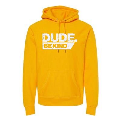 Dude Be Kind Unity Day Orange Anti Bullying Premium Hoodie