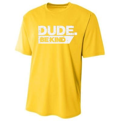 Dude Be Kind Unity Day Orange Anti Bullying Performance Sprint T-Shirt