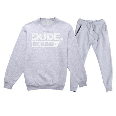 Dude Be Kind Unity Day Orange Anti Bullying Premium Crewneck Sweatsuit Set