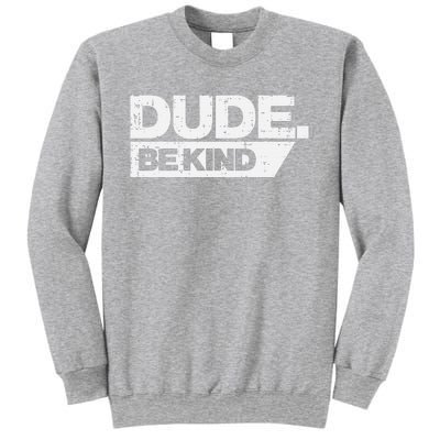 Dude Be Kind Unity Day Orange Anti Bullying Sweatshirt