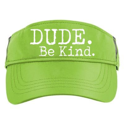 Dude Be Kind Choose Kind Anti Bullying Movement Adult Drive Performance Visor