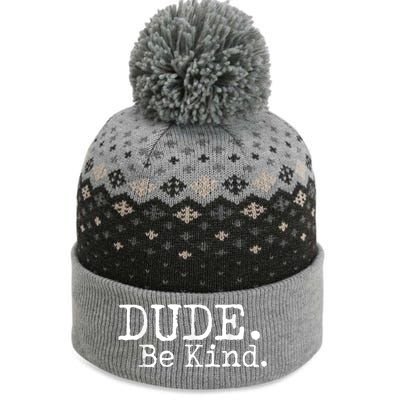 Dude Be Kind Choose Kind Anti Bullying Movement The Baniff Cuffed Pom Beanie