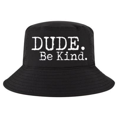 Dude Be Kind Choose Kind Anti Bullying Movement Cool Comfort Performance Bucket Hat