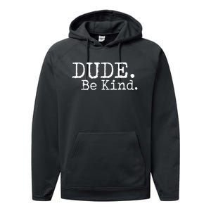 Dude Be Kind Choose Kind Anti Bullying Movement Performance Fleece Hoodie