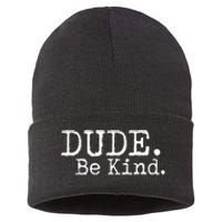 Dude Be Kind Choose Kind Anti Bullying Movement Sustainable Knit Beanie