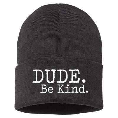 Dude Be Kind Choose Kind Anti Bullying Movement Sustainable Knit Beanie