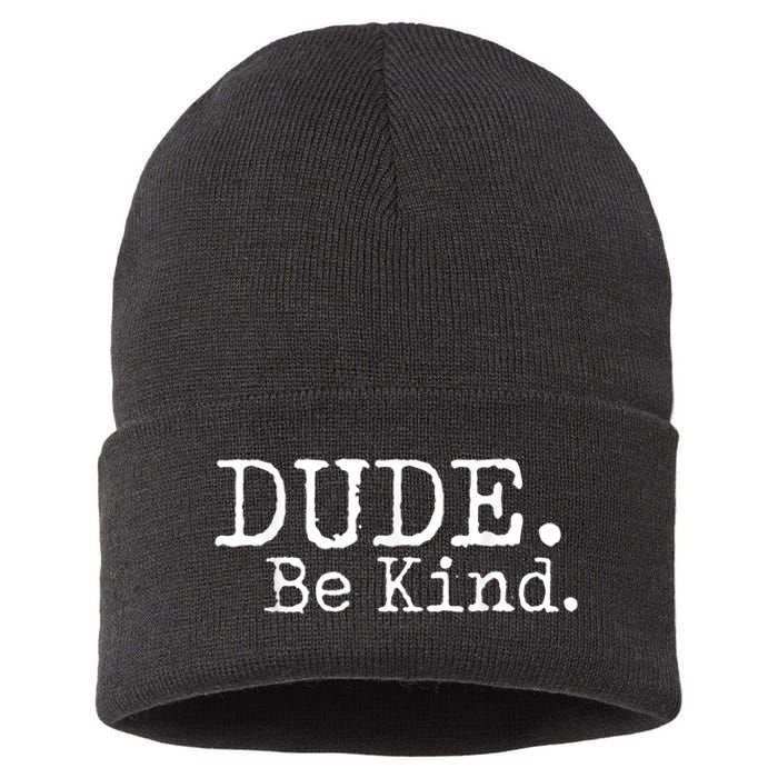 Dude Be Kind Choose Kind Anti Bullying Movement Sustainable Knit Beanie