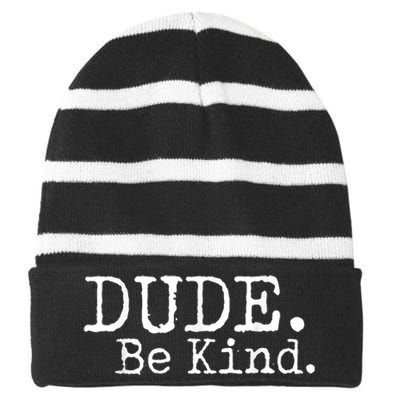 Dude Be Kind Choose Kind Anti Bullying Movement Striped Beanie with Solid Band