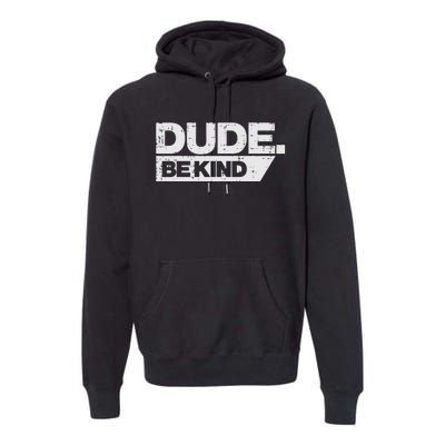 Dude Be Kind Unity Day Orange Anti Bullying Premium Hoodie