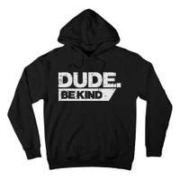 Dude Be Kind Unity Day Orange Anti Bullying Tall Hoodie