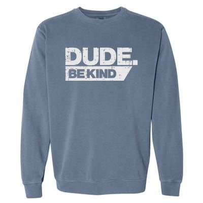 Dude Be Kind Unity Day Orange Anti Bullying Garment-Dyed Sweatshirt