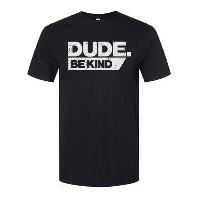 Dude Be Kind Unity Day Orange Anti Bullying Softstyle CVC T-Shirt