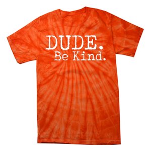 Dude Be Kind Kids Unity Day Orange Anti Bullying Tie-Dye T-Shirt