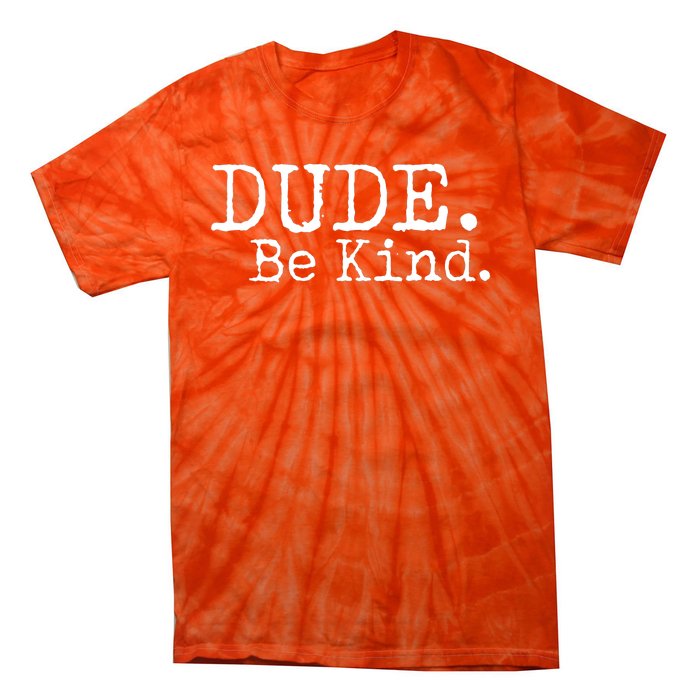 Dude Be Kind Kids Unity Day Orange Anti Bullying Tie-Dye T-Shirt