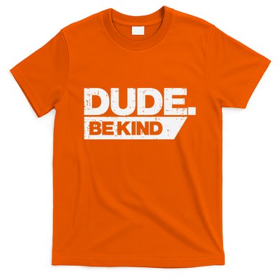 Dude Be Kind Kids Unity Day Orange Anti Bullying T-Shirt