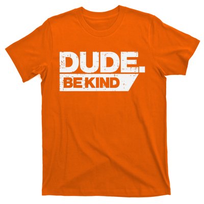 Dude Be Kind Kids Unity Day Orange Anti Bullying T-Shirt