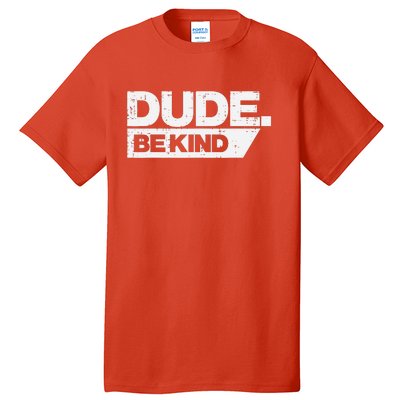 Dude Be Kind Kids Unity Day Orange Anti Bullying Tall T-Shirt