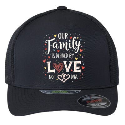 Defined By Love Not Dna Adoption Family Adoption Day Flexfit Unipanel Trucker Cap