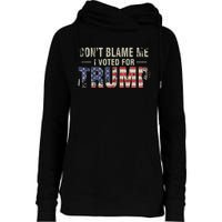 DonT Blame Me I Voted For Trump Vintage Usa Flag Patriots Womens Funnel Neck Pullover Hood