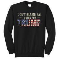 DonT Blame Me I Voted For Trump Vintage Usa Flag Patriots Tall Sweatshirt