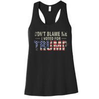 DonT Blame Me I Voted For Trump Vintage Usa Flag Patriots Women's Racerback Tank