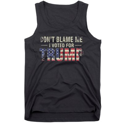 DonT Blame Me I Voted For Trump Vintage Usa Flag Patriots Tank Top