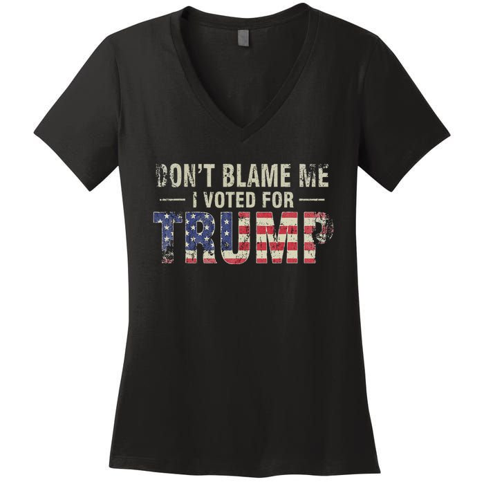 DonT Blame Me I Voted For Trump Vintage Usa Flag Patriots Women's V-Neck T-Shirt