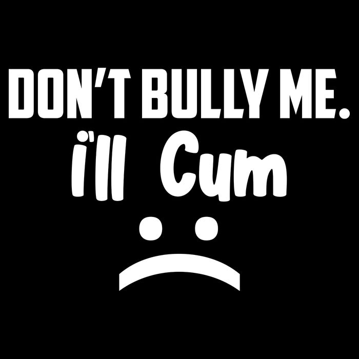 Don't Bully Me I'll Cum Funny Wool Snapback Cap