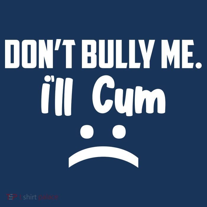 Don't Bully Me I'll Cum Funny Flat Bill Trucker Hat