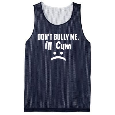 Don't Bully Me I'll Cum Funny Mesh Reversible Basketball Jersey Tank