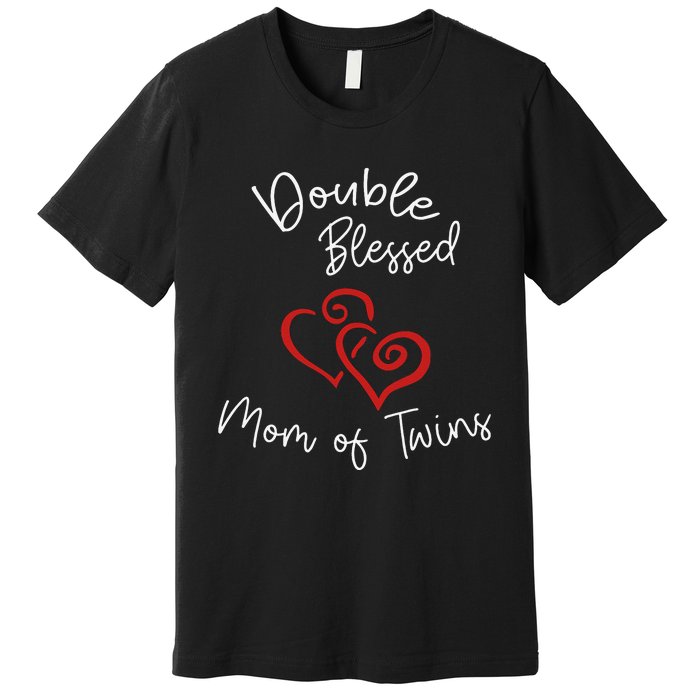 Double Blessed Mom Of Twins Perfect Mother's Day Premium T-Shirt