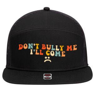 DonT Bully Me ILl Come 7 Panel Mesh Trucker Snapback Hat