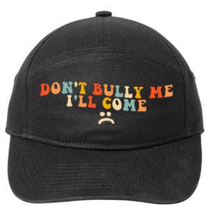 DonT Bully Me ILl Come 7-Panel Snapback Hat